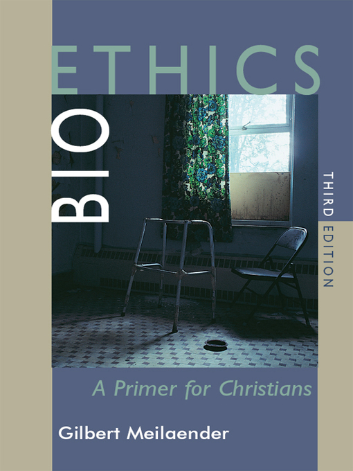 Title details for Bioethics by Gilbert Meilaender - Available